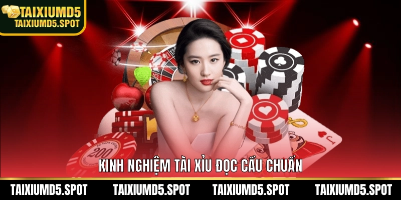 Kinh Nghiệm Tài Xỉu đọc cầu chuẩn
