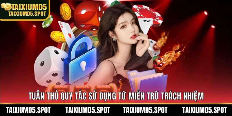 Tuân thủ quy tắc sử dụng từ Miễn Trừ Trách Nhiệm